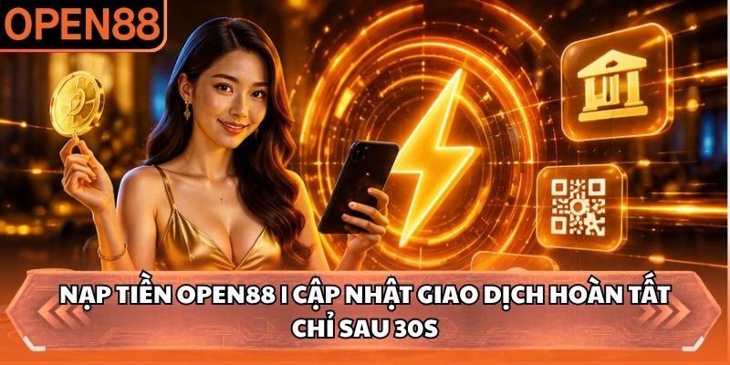 Nạp tiền OPEN88