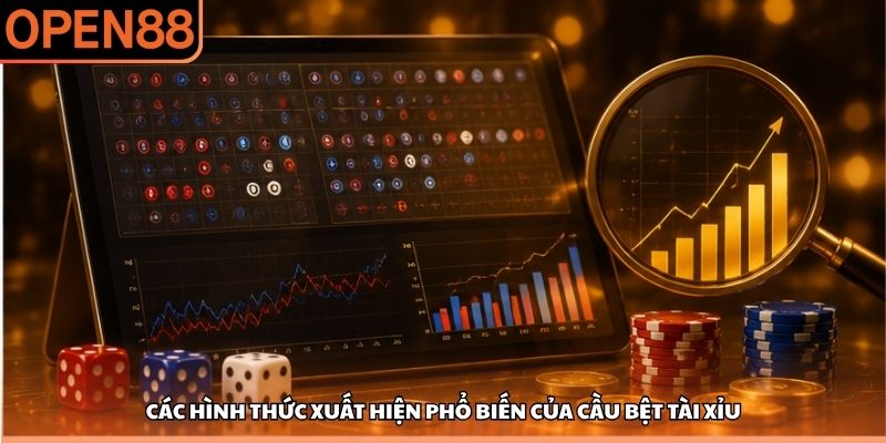 Các hình thức xuất hiện phổ biến của cầu bệt tài xỉu cầu bệt tài xỉu